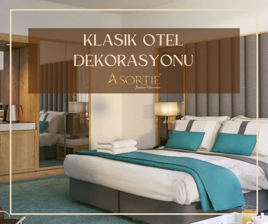 Asortie mobilya Otel Mobilya ve Dekorasyonu